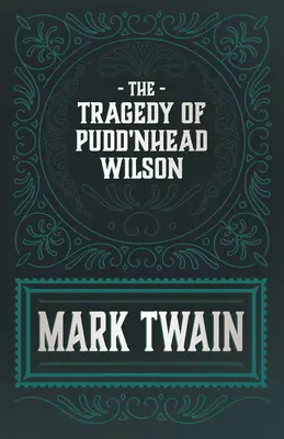 Pudd'nhead Wilson tragédiája - The Tragedy of Pudd'nhead Wilson