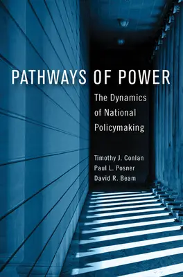 A hatalom útjai: A nemzeti politikaformálás dinamikája - Pathways of Power: The Dynamics of National Policymaking