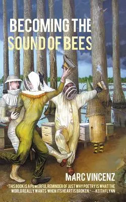 A méhek hangjává válás - Becoming the Sound of Bees