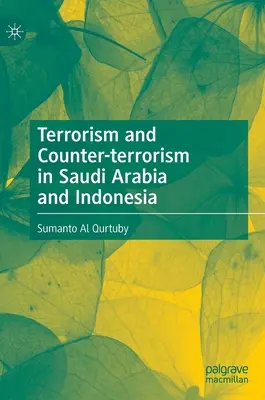 Terrorizmus és terrorizmus elleni küzdelem Szaúd-Arábiában és Indonéziában - Terrorism and Counter-Terrorism in Saudi Arabia and Indonesia