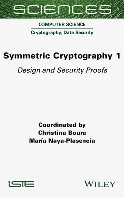 Szimmetrikus kriptográfia, 1. kötet: Tervezés és biztonsági bizonyítékok - Symmetric Cryptography, Volume 1: Design and Security Proofs