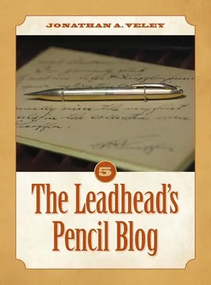 Az ólomfej ceruza blogja: Volume 5 - The Leadhead's Pencil Blog: Volume 5