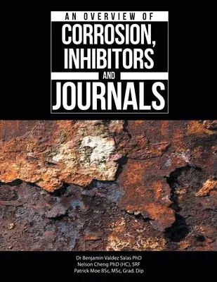 A korrózió, az inhibitorok és a folyóiratok áttekintése - An Overview of Corrosion, Inhibitors and Journals