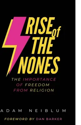 A nemesek felemelkedése: A vallásszabadság jelentősége - Rise of the Nones: The Importance of Freedom from Religion