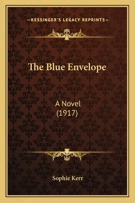 A kék boríték: Egy regény (1917) - The Blue Envelope: A Novel (1917)
