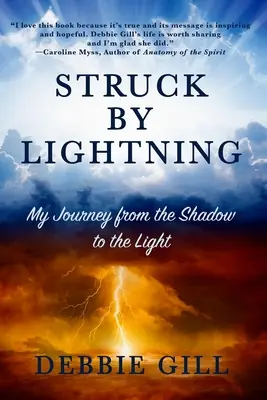 Villámcsapás: Az árnyékból a fénybe vezető utam - Struck by Lightning: My Journey from the Shadow to the Light