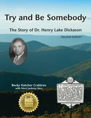 Try and Be Somebody: Dr. Henry Lake Dickason története - Try and Be Somebody: The Story of Dr. Henry Lake Dickason