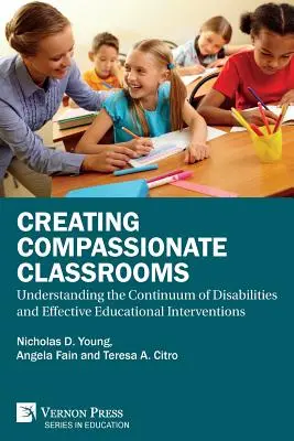 Együttérző osztálytermek létrehozása: A fogyatékosságok és a hatékony oktatási beavatkozások kontinuumának megértése - Creating Compassionate Classrooms: Understanding the Continuum of Disabilities and Effective Educational Interventions