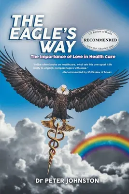 A sas útja: A szeretet fontossága az egészségügyben - The Eagle's Way: The Importance Of Love In Healthcare