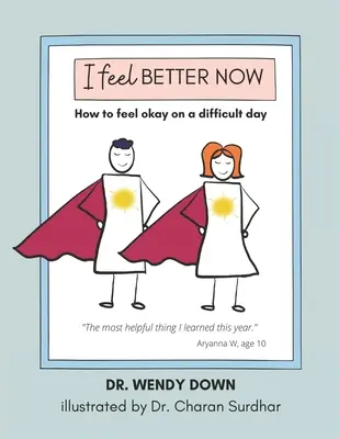 Most már jobban érzem magam: Hogyan érezzük jól magunkat egy nehéz napon - I Feel Better Now: How to feel okay on a difficult day