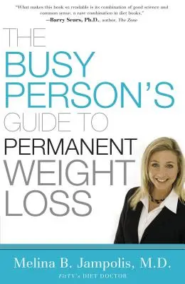 Az elfoglalt ember útmutatója a tartós fogyáshoz - The Busy Person's Guide to Permanent Weight Loss