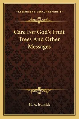 Isten gyümölcsfáinak gondozása és más üzenetek - Care For God's Fruit Trees And Other Messages