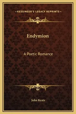 Endymion: A Poetic Romance