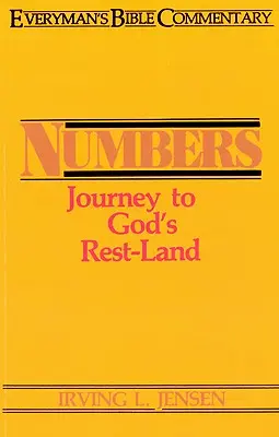 Számok - Mindenki bibliakommentárja: Utazás Isten pihenőföldjére - Numbers- Everyman's Bible Commentary: Journey to God's Rest-Land