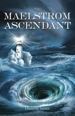 A Maelstrom Ascendant - The Maelstrom Ascendant