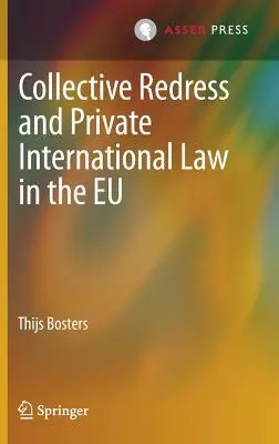 Kollektív jogorvoslat és nemzetközi magánjog az EU-ban - Collective Redress and Private International Law in the EU