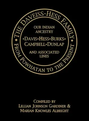 A Daveiss - Hess család: Hess család: Powhatantól napjainkig - The Daveiss - Hess Family: From Powhatan to the Present