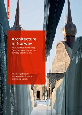 Építészet Norvégiában - Építészettörténet a kőkortól a XXI. századig - Architecture in Norway - An Architectural History from the Stone Age to the Twenty-first Century