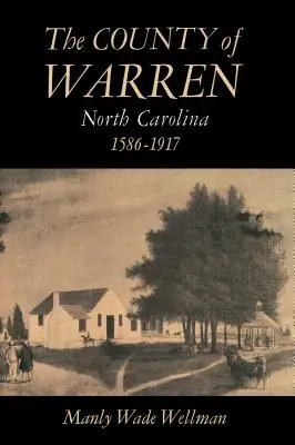 Az észak-karolinai Warren megye, 1586-1917 - The County of Warren, North Carolina, 1586-1917