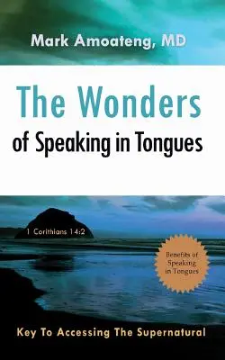 A nyelveken szólás csodái: A természetfelettihez való hozzáférés kulcsa - The Wonders of Speaking in Tongues: Key To Accessing The Supernatural