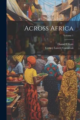 Afrikán át; 1. kötet - Across Africa; Volume 1