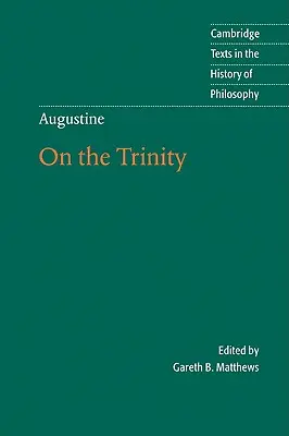 Augustinus: A Szentháromságról 8-15. könyv - Augustine: On the Trinity Books 8-15