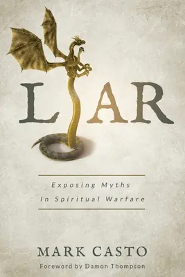 Liar: A mítoszok leleplezése a lelki hadviselésben - Liar: Exposing Myths In Spiritual Warfare