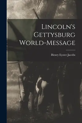 Lincoln gettysburgi világüzenete - Lincoln's Gettysburg World-Message