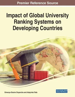 A globális egyetemi rangsorolási rendszerek hatása a fejlődő országokra - Impact of Global University Ranking Systems on Developing Countries