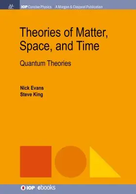 Az anyag, a tér és az idő elméletei: Kvantumelméletek - Theories of Matter, Space, and Time: Quantum Theories