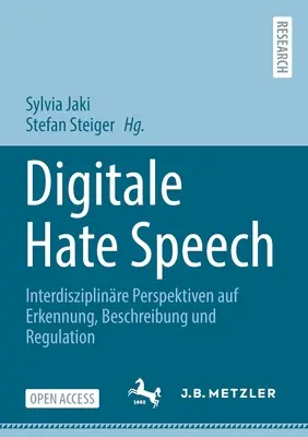 Digitális gyűlöletbeszéd: Interdisziplinre Perspektiven Auf Erkennung, Beschreibung Und Regulation - Digitale Hate Speech: Interdisziplinre Perspektiven Auf Erkennung, Beschreibung Und Regulation