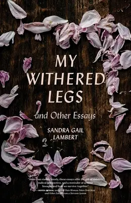 Elszáradt lábaim és más esszék - My Withered Legs and Other Essays