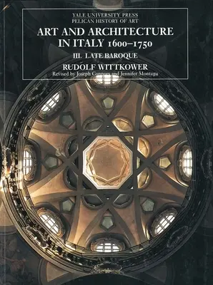 Művészet és építészet Itáliában, 16001750 - 3. kötet: Késő barokk és rokokó, 16751750 - Art and Architecture in Italy, 16001750 - Volume 3: Late Baroque and Rococo, 16751750