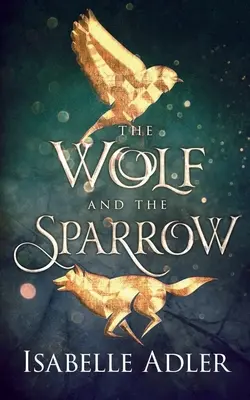 A farkas és a veréb - The Wolf and the Sparrow