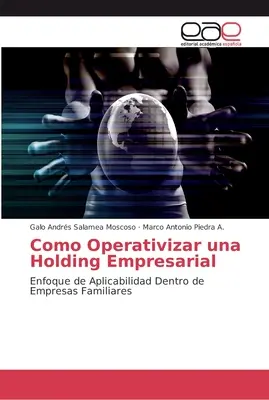 Como Operativizar una Holding Empresarial (Hogyan működtessük a holdingot) - Como Operativizar una Holding Empresarial