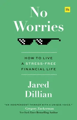 Nem kell aggódni: Hogyan éljünk stresszmentes pénzügyi életet - No Worries: How to Live a Stress-Free Financial Life