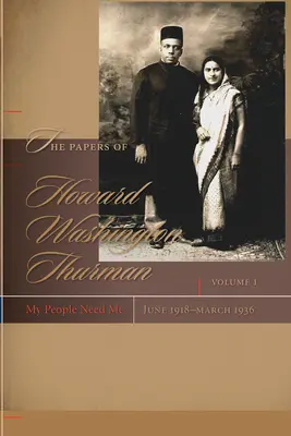 Howard Washington Thurman iratai: A népemnek szüksége van rám, 1918. június-1936. március - The Papers of Howard Washington Thurman: My People Need Me, June 1918-March 1936