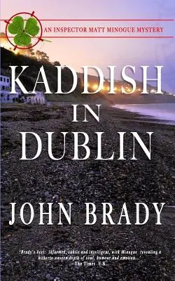 Kaddish Dublinban: Matt Minogue nyomozó rejtélye - Kaddish in Dublin: An Inspector Matt Minogue Mystery