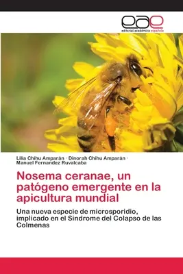 Nosema ceranae, un patgeno emergente en la apicultura mundial (A Nosema ceranae, egy új kórokozó a világ méhészetében) - Nosema ceranae, un patgeno emergente en la apicultura mundial