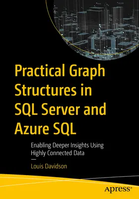 Gyakorlati gráfszerkezetek az SQL Serverben és az Azure SQL-ben: Mélyebb betekintések lehetővé tétele a nagymértékben összekapcsolt adatok felhasználásával - Practical Graph Structures in SQL Server and Azure SQL: Enabling Deeper Insights Using Highly Connected Data