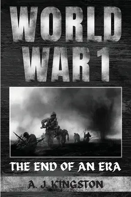 Az első világháború: Egy korszak vége - World War I: The End Of An Era