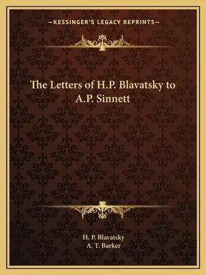 H.P. Blavatsky levelei A.P. Sinnetthez - The Letters of H.P. Blavatsky to A.P. Sinnett