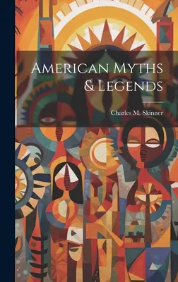 Amerikai mítoszok és legendák - American Myths & Legends