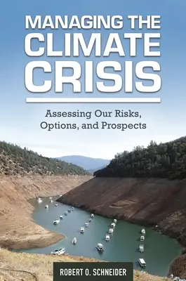 Az éghajlati válság kezelése: Kockázataink, lehetőségeink és kilátásaink értékelése - Managing the Climate Crisis: Assessing Our Risks, Options, and Prospects