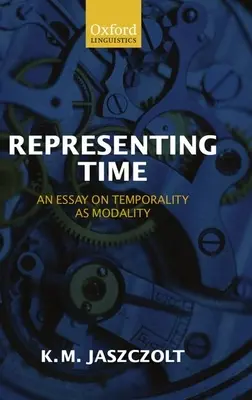 Az idő reprezentálása: Esszé az időbeliségről mint modalitásról - Representing Time: An Essay on Temporality as Modality