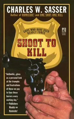 Shoot to Kill: A zsaruk, akik halálos erőszakot alkalmaztak - Shoot to Kill: Cops Who Have Used Deadly Force