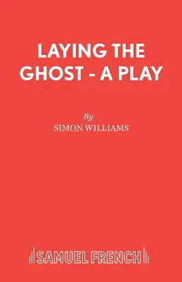 A kísértet fektetése - Egy színdarab - Laying the Ghost - A Play