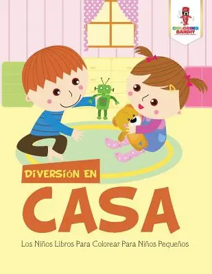 Diversin En Casa: Los Nios Libros Para Colorear Para Nios Pequeos