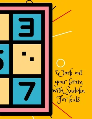 Dolgoztasd meg az agyadat Sudokuval, gyerekeknek - Work out your brain with Sudoku, for kids