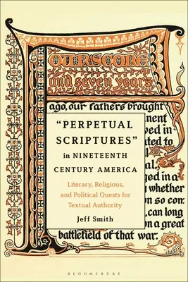 Örökös írások a tizenkilencedik századi Amerikában: Irodalmi, vallási és politikai küzdelmek a szöveges tekintélyért - Perpetual Scriptures in Nineteenth-Century America: Literary, Religious, and Political Quests for Textual Authority